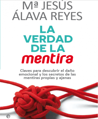 ¿Y tú sabes cuántas mentiras decimos al día? Por Mª Jesús Álava Reyes